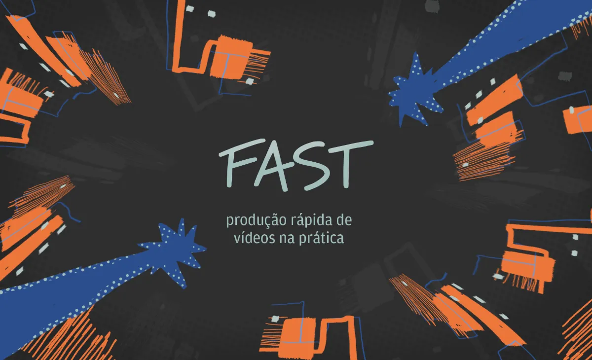 Arte do curso Fast: produção rápida de vídeos na prática